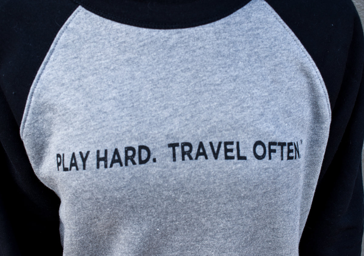 "Play Hard. Travel Often." Cloud 9 Sweatshirt